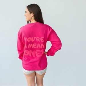 You’re a Mean One Crewneck Sweatshirt- Pink